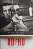 AUTOBIOGRAFIA ADHD - Tymon Tymański